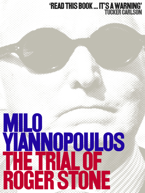Title details for The Trial of Roger Stone by Milo Yiannopoulos - Available